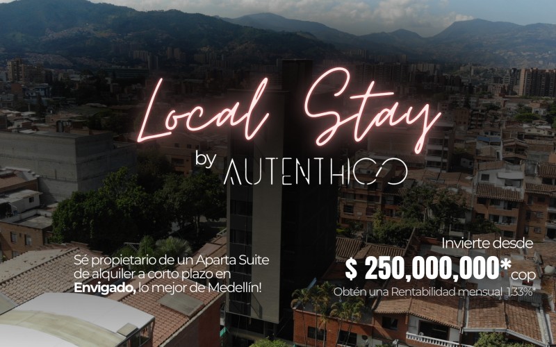 Stay by Autenthico, Proyecto de Rentas Cortas en Envigado